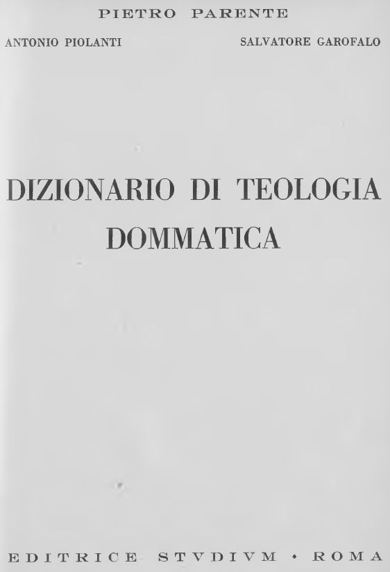 Dizionario di Teologia Dogmatica Parente - Piolanti - Garofalo in pdf